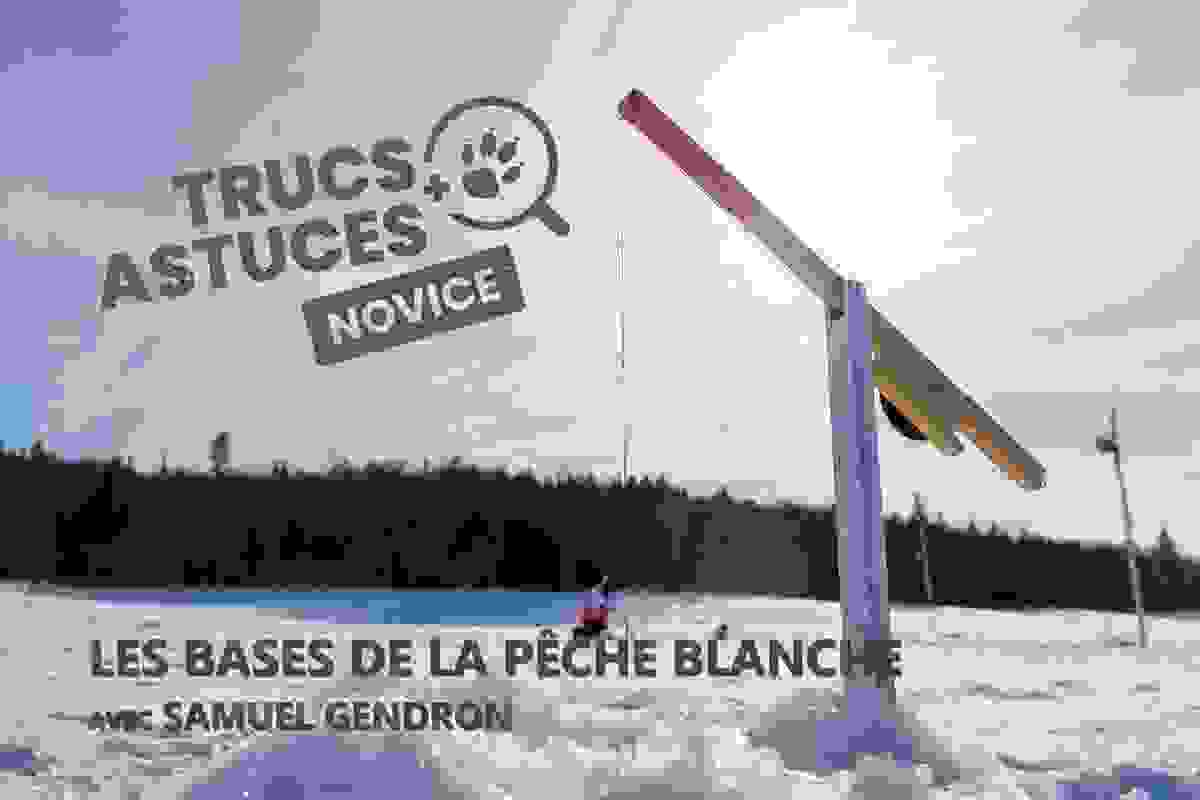 Les bases de la pêche blanche avec Samuel Gendron